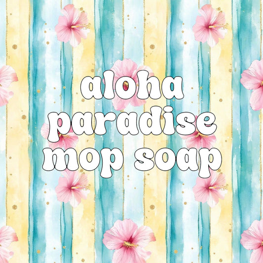 Aloha Paradise Mop Soap
